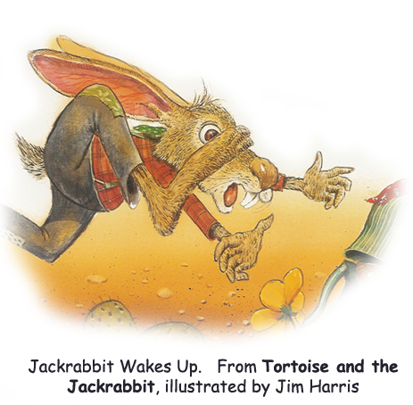‘Jackrabbit Wakes Up’  A little too late…  as usual.  Not exactly a fairytale ending for the desert braggart!